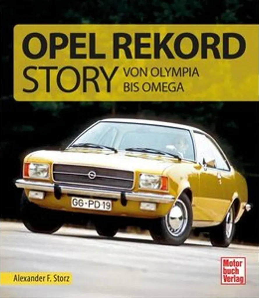 Livre Die Opel Rekord Story : L'histoire complète de la berline culte