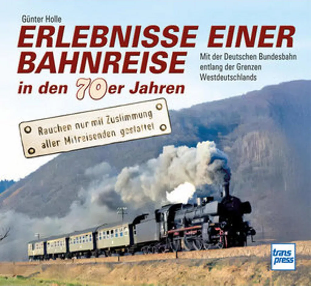 Retrouver l'Histoire des Trains 70s : Erlebnisse einer Bahnreise Broché