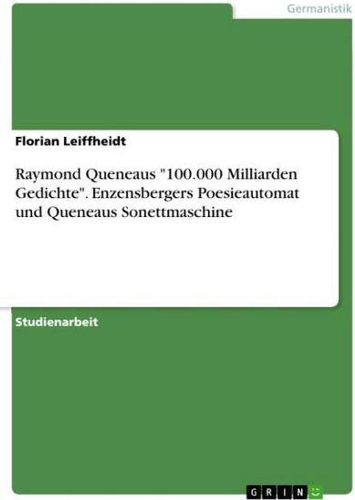 Raymond Queneaus ""100.000 Milliarden Gedichte"". Enzensbergers Poesieautomat und Queneaus Sonettmaschine