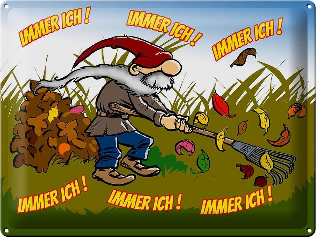Blechschild immer ich Gnom im Garten, 40 x 30 cm, Blechschilder Gnom, Wichtel, Zwerg