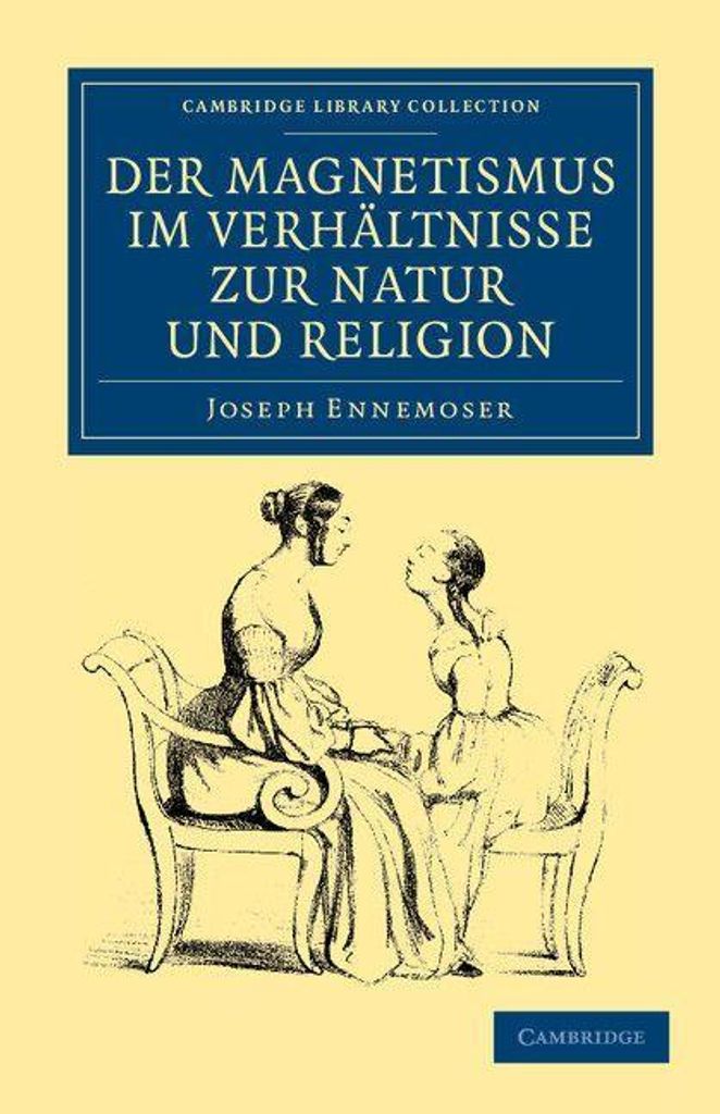 Ennemoser, J: Magnetismus Im Verhaltnisse Zur Natur Und Reli