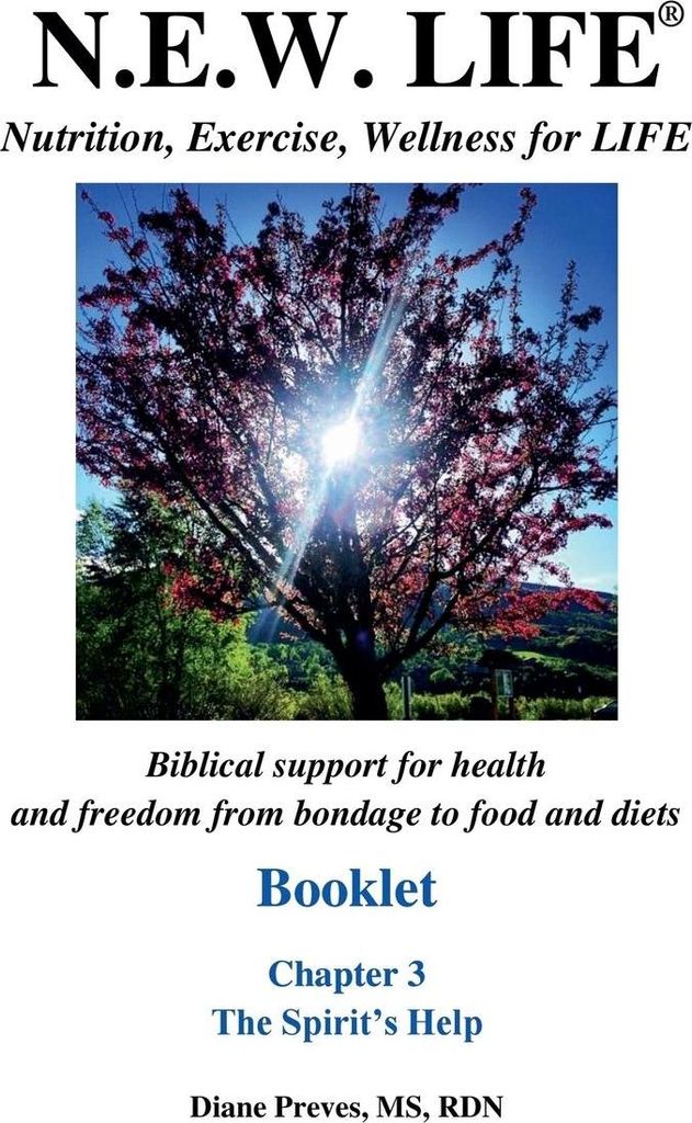 N.E.W. LIFE (Nutrition, Exercise, Wellness for LIFE) Booklet-Chapter 3, The Spirit's Help