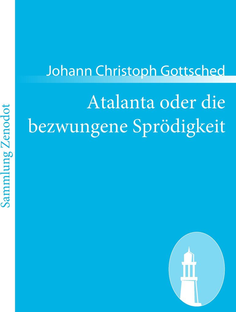 Atalanta oder die bezwungene Sprödigkeit