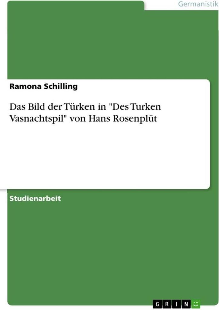 Das Bild der Türken in "Des Turken Vasnachtspil" von Hans Rosenplüt