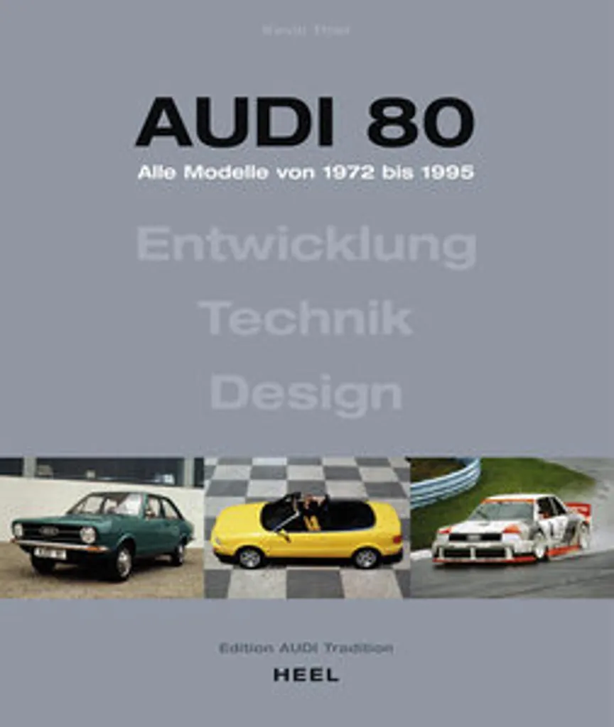 Audi 80 : Tous les modèles de 1972 à 1995 - Guide Technique Complet