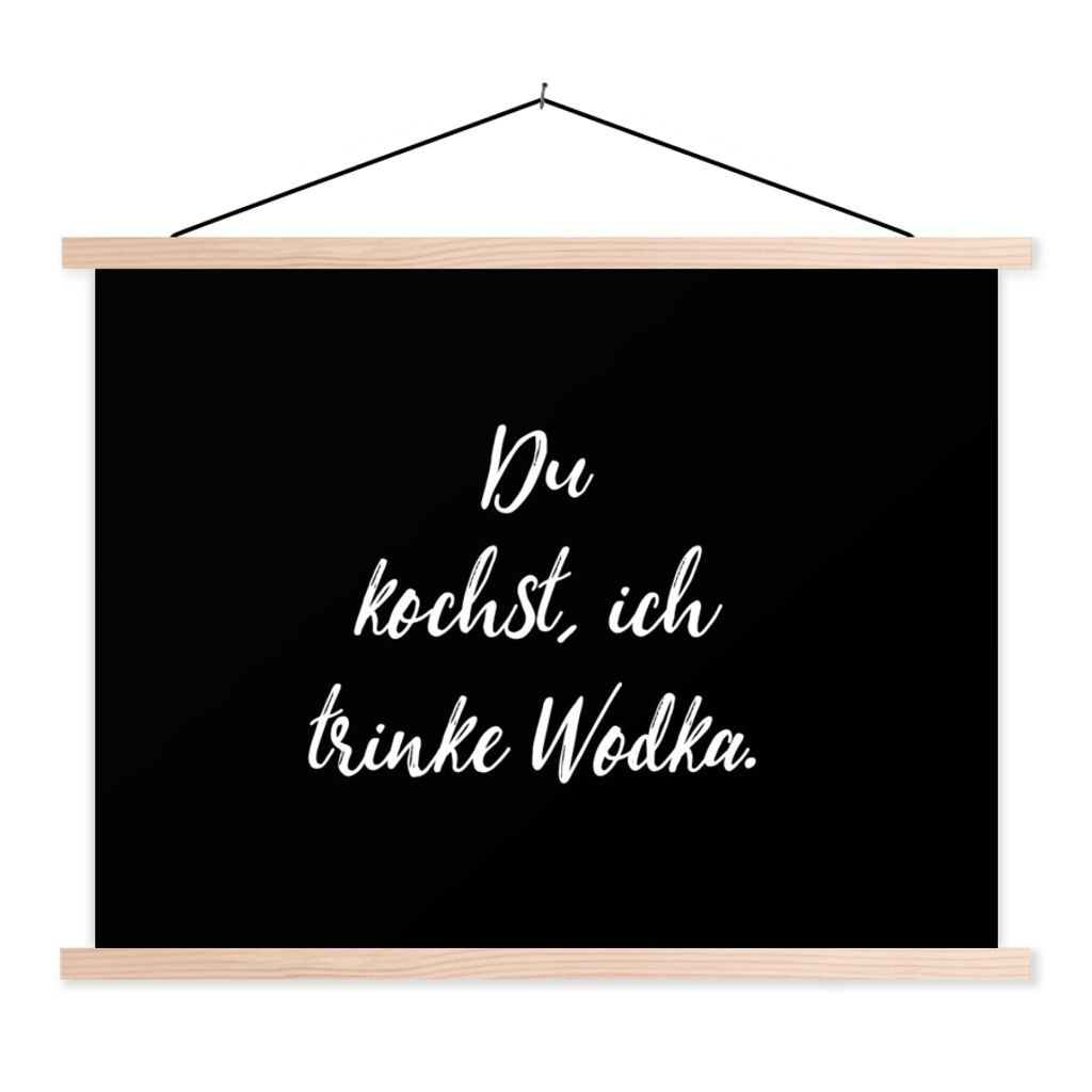 MuchoWow Textilposter Sprichwörter - Zitate - Alkohol - Wodka - Du kochst, ich trinke Wodka 40x30 cm mit holzfarbenen Rahmen - Bilder
