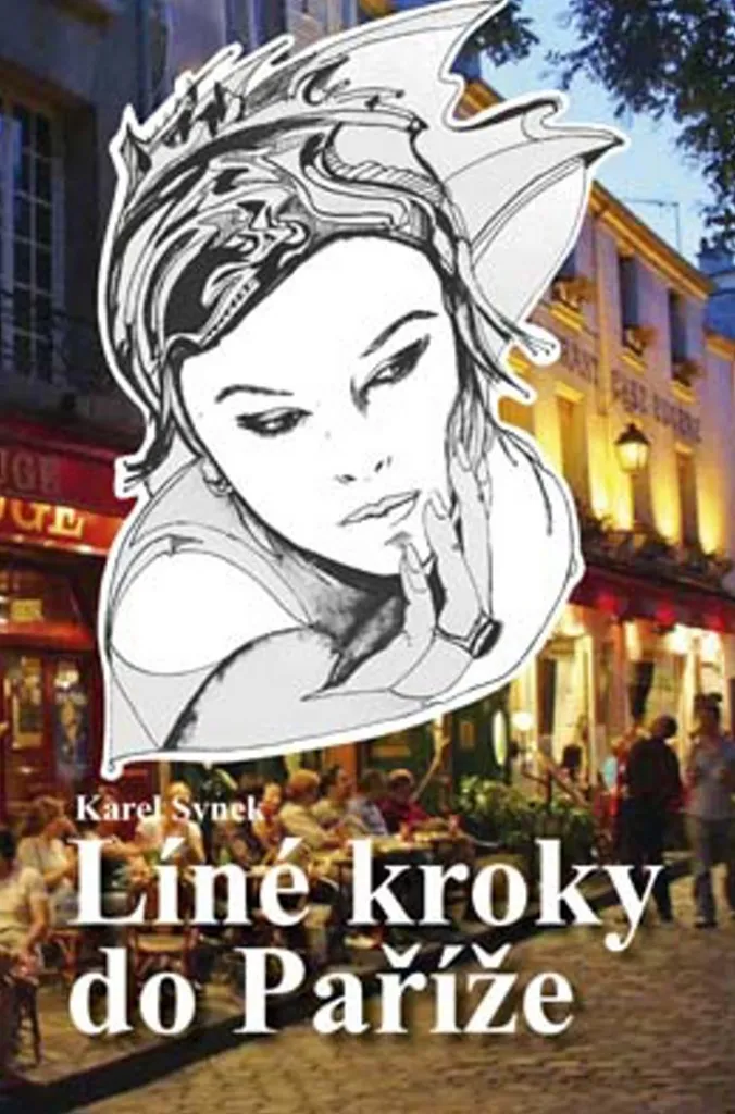 Líné kroky do Paříže Karel Synek - Découvrez Paris autrement par le récit