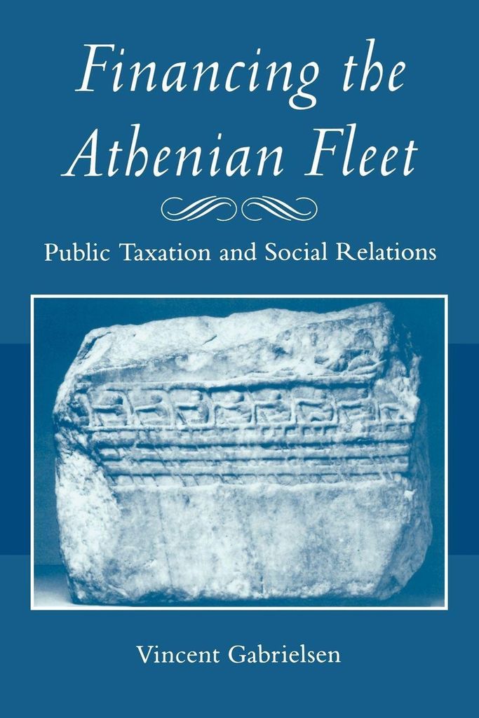 Financing the Athenian Fleet: Public Taxation a, Gabrielsen, Vincent,,