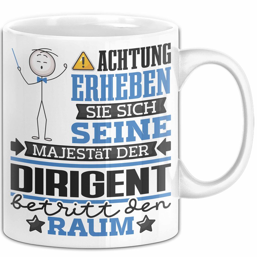 Dirigent Geschenk Tasse Lustiger Spruch Erheben Sie Sich Der Dirigent Betritt den Raum (Weiß)