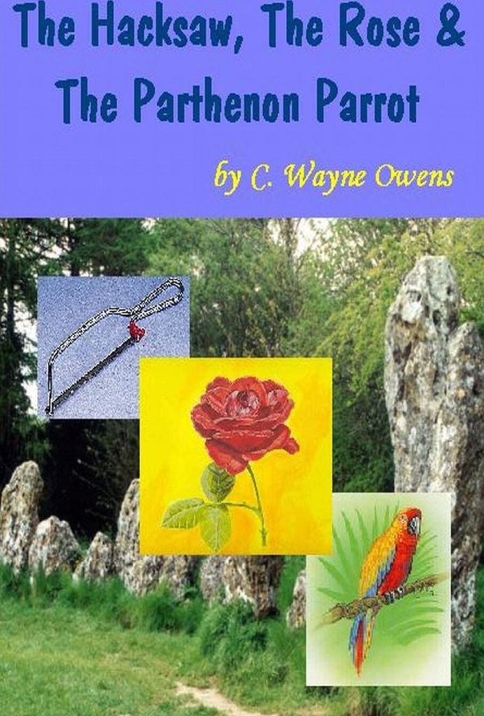 The Hacksaw, the Rose & the Parthenon Parrot