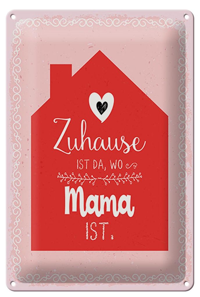 Blechschild Zuhause ist da wo Mama ist, 30 x 20 cm, Blechschilder Spruch Glück Weisheit