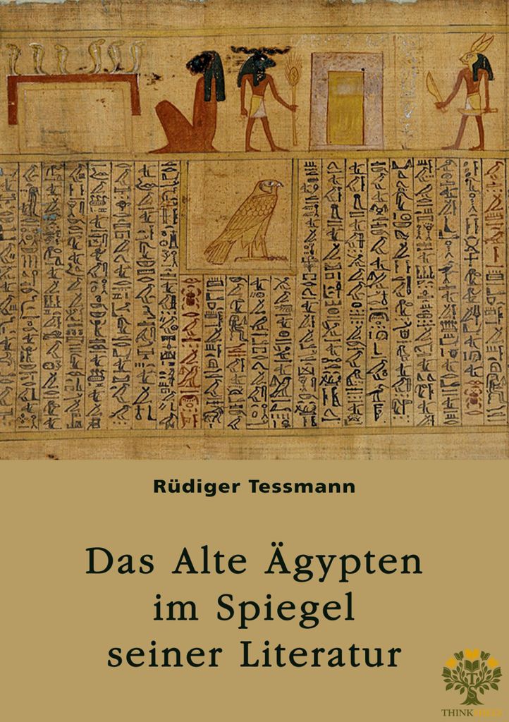 Das Alte Ägypten im Spiegel seiner Literatur