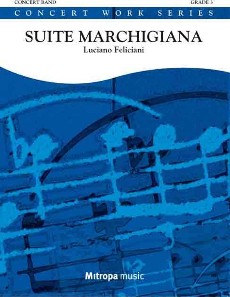 Luciano Feliciani, Suite Marchigiana Concert Band/Harmonie Partitur + Stimmen