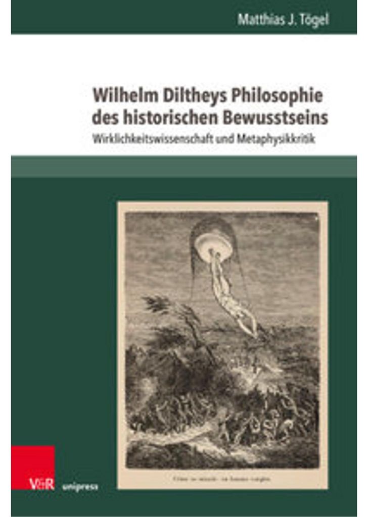 Wilhelm Diltheys Philosophie des historischen Bewusstseins