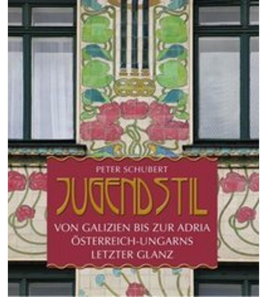 Jugendstil von Galizien bis an die Adria