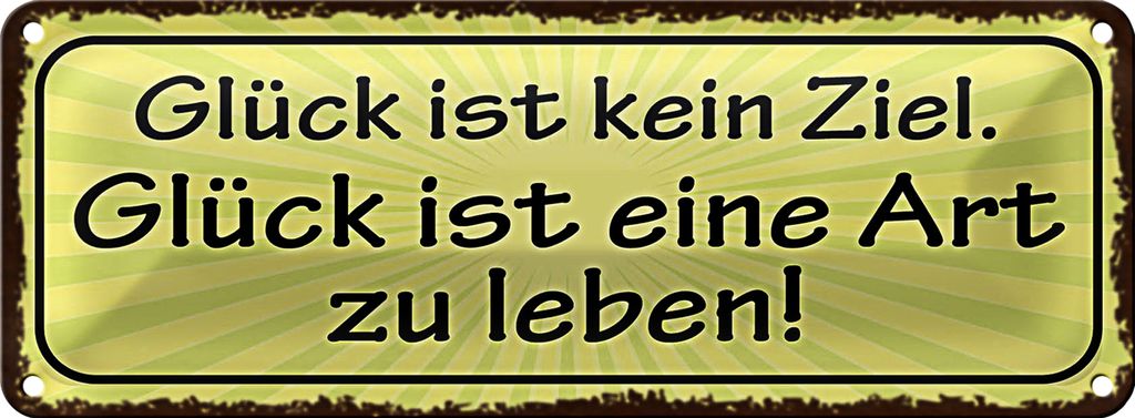 Blechschild Spruch 27x10cm Glück kein Ziel ist Art zu leben Dekoration