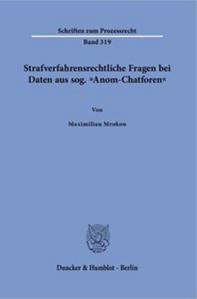 Strafverfahrensrechtliche Fragen bei Daten aus sog. "Anom-Chatforen"