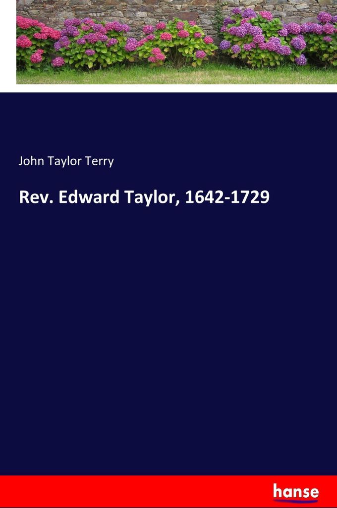 Rev. Edward Taylor, 1642-1729