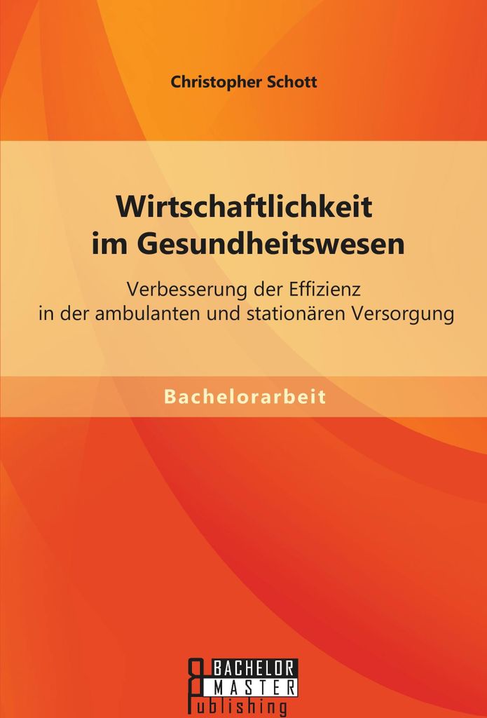 Wirtschaftlichkeit im Gesundheitswesen: Verbesserung der Effizienz in der ambulanten und stationären Versorgung