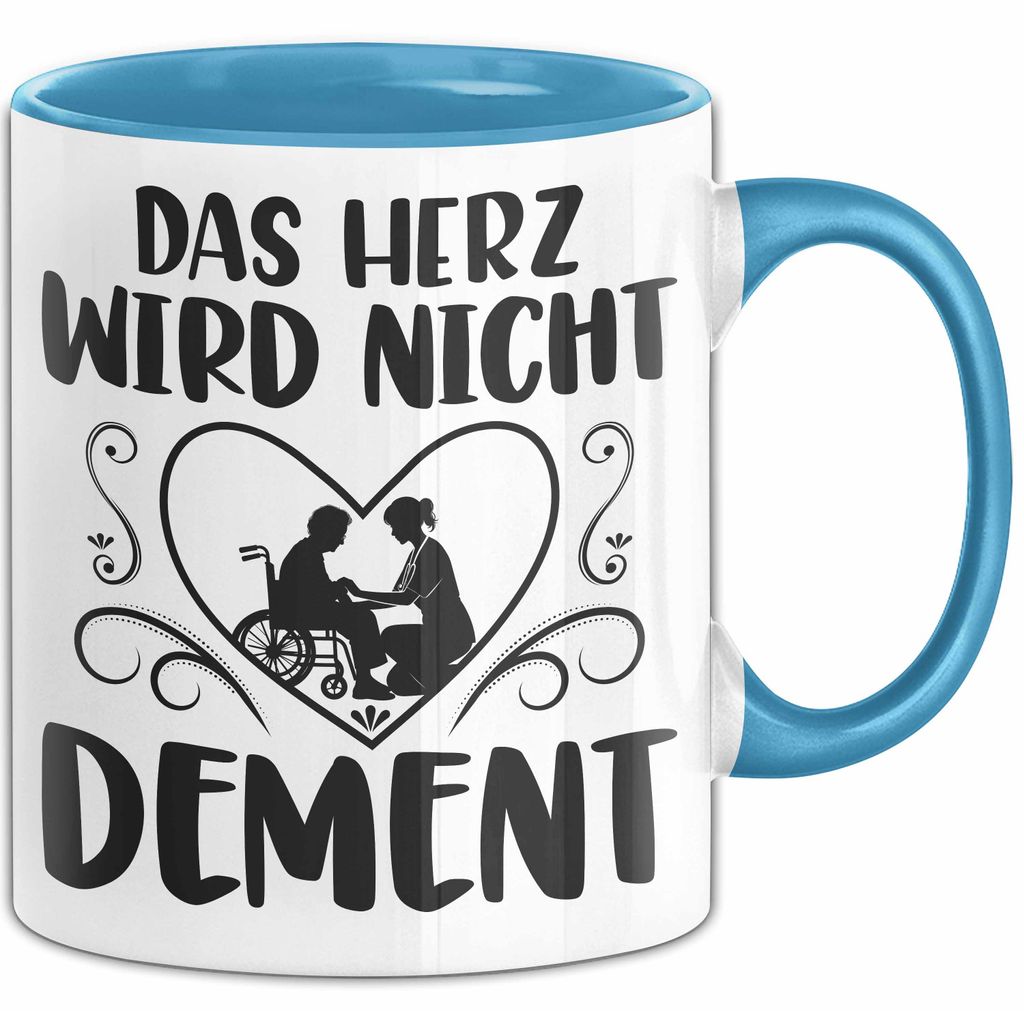 Altenpflegerin Altenpfleger Tasse Geschenk Altenpflege Spruch Das Herz Wird Nicht Dement (Blau)