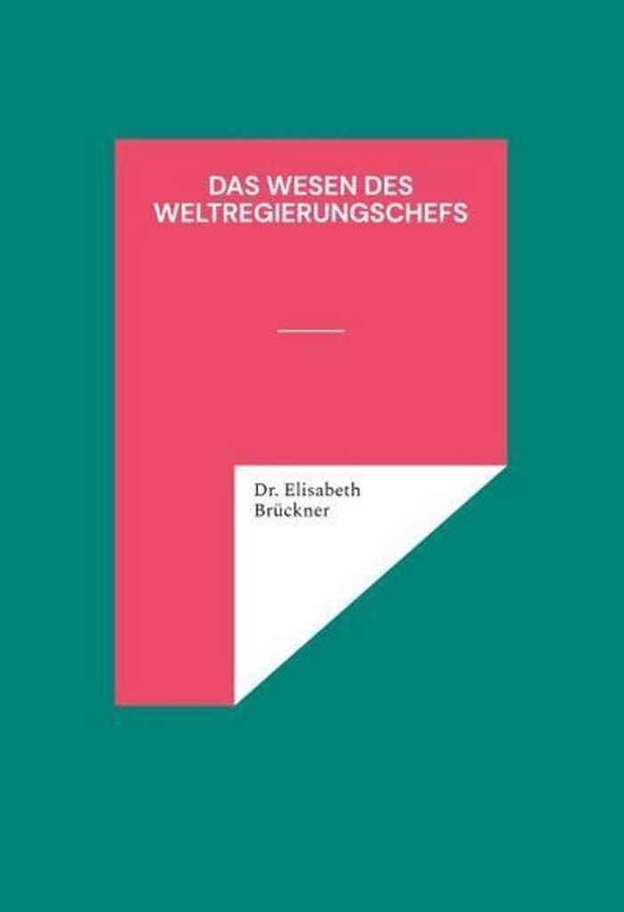 das Wesen des Weltregierungschefs