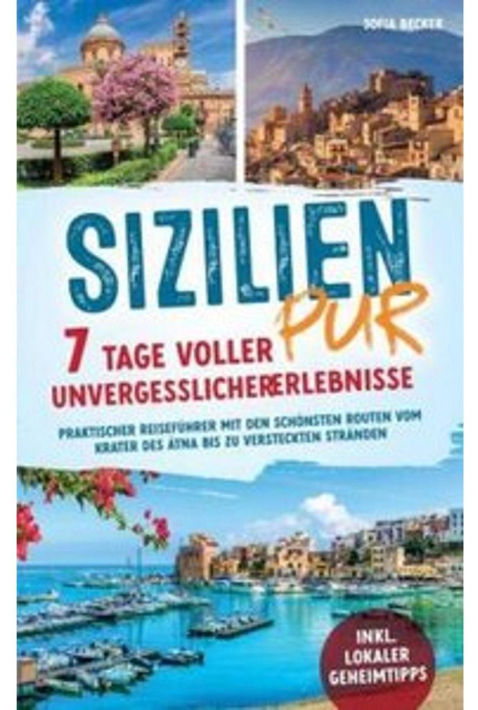 Sizilien pur - 7 Tage voller unvergesslicher Erlebnisse