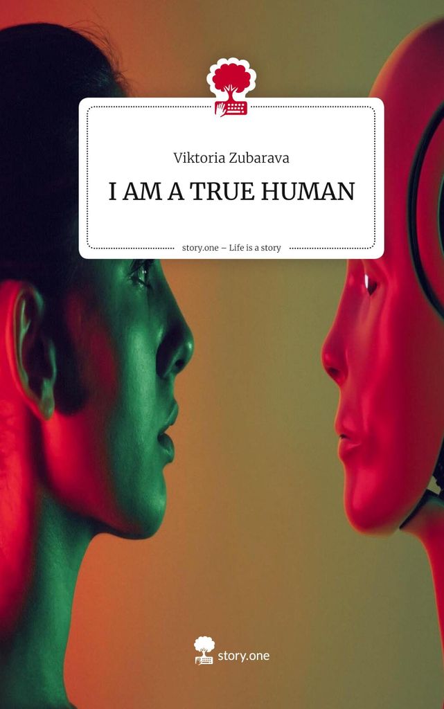 I AM A TRUE HUMAN. Life is a Story - story.one