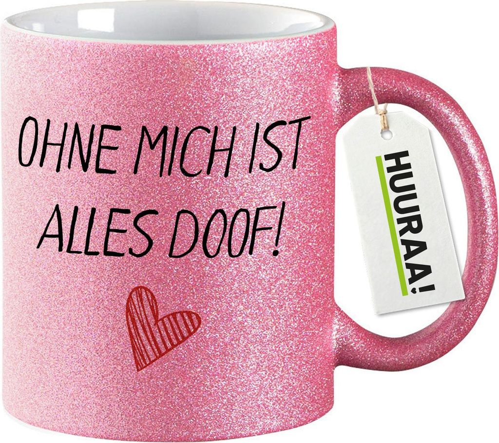 Huuraa Glitzertasse Ohne mich ist alles doof 330ml Pink Keramik Kaffeebecher Geschenkidee