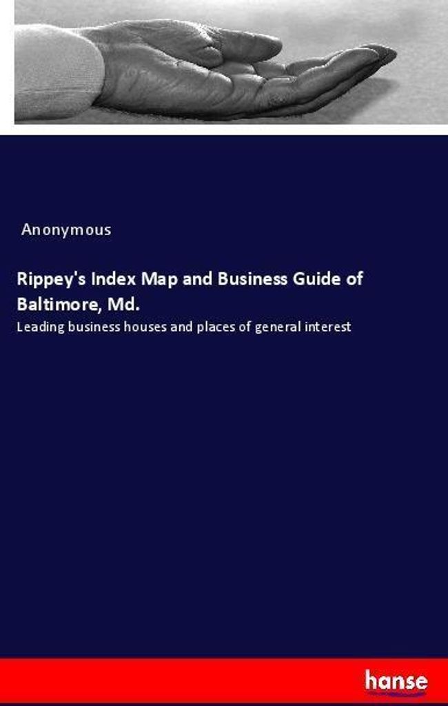 Rippey's Index Map and Business Guide of Baltimore, Md.