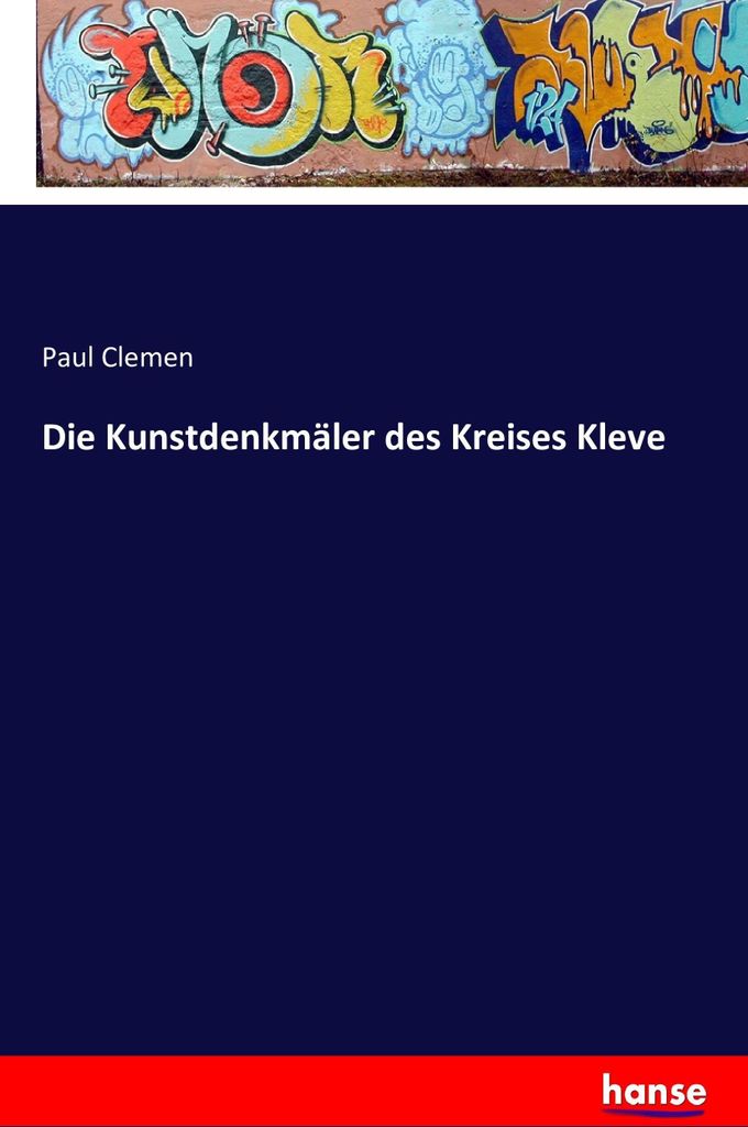 Die Kunstdenkmäler des Kreises Kleve
