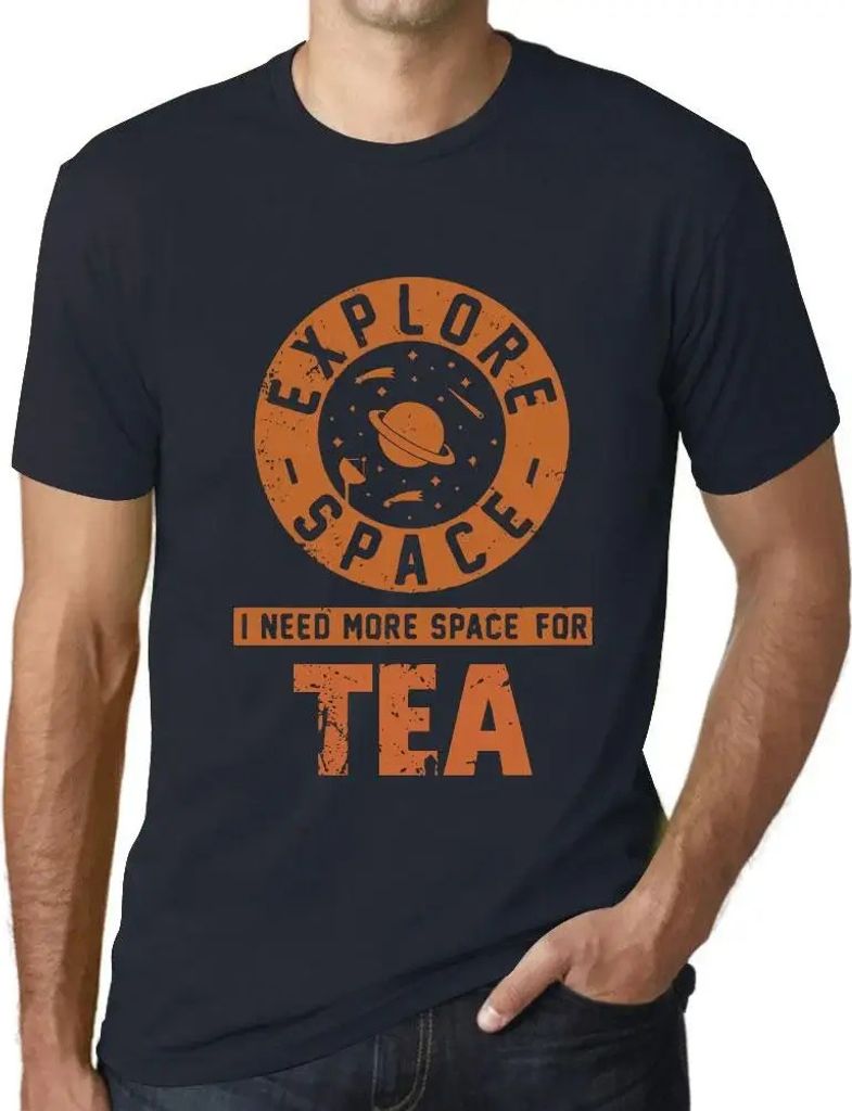 Herren Grafik T-Shirt Explore Space I Need More Space For Tea Öko-Verantwortlich Vintage Jahrgang Kurzarm Lustige Druck Geburtstag Geschenk Mann