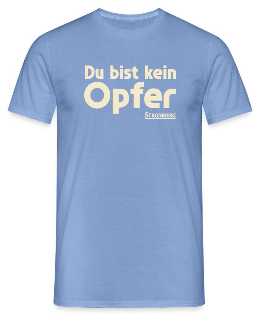 Spreadshirt Stromberg Mit Spruch Du Bist Kein Opfer Männer T-Shirt, XL, Carolina Blue