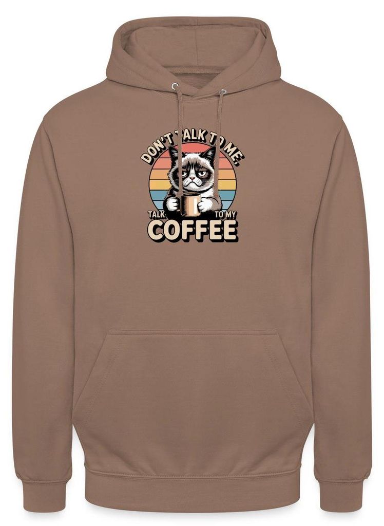 Spreadshirt Don’t Talk To Me Talk To My Coffee | Grumpy Katze Uni Hoodie, XL, Mokka