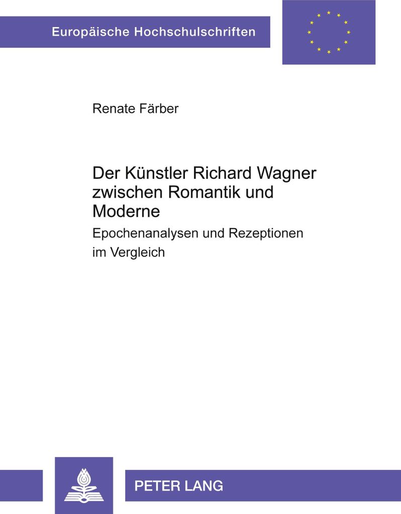 Der Künstler Richard Wagner zwischen Romantik und Moderne