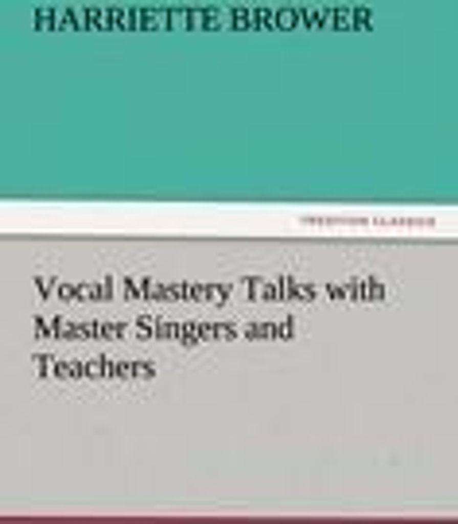 Vocal Mastery Talks with Master Singers and Teachers