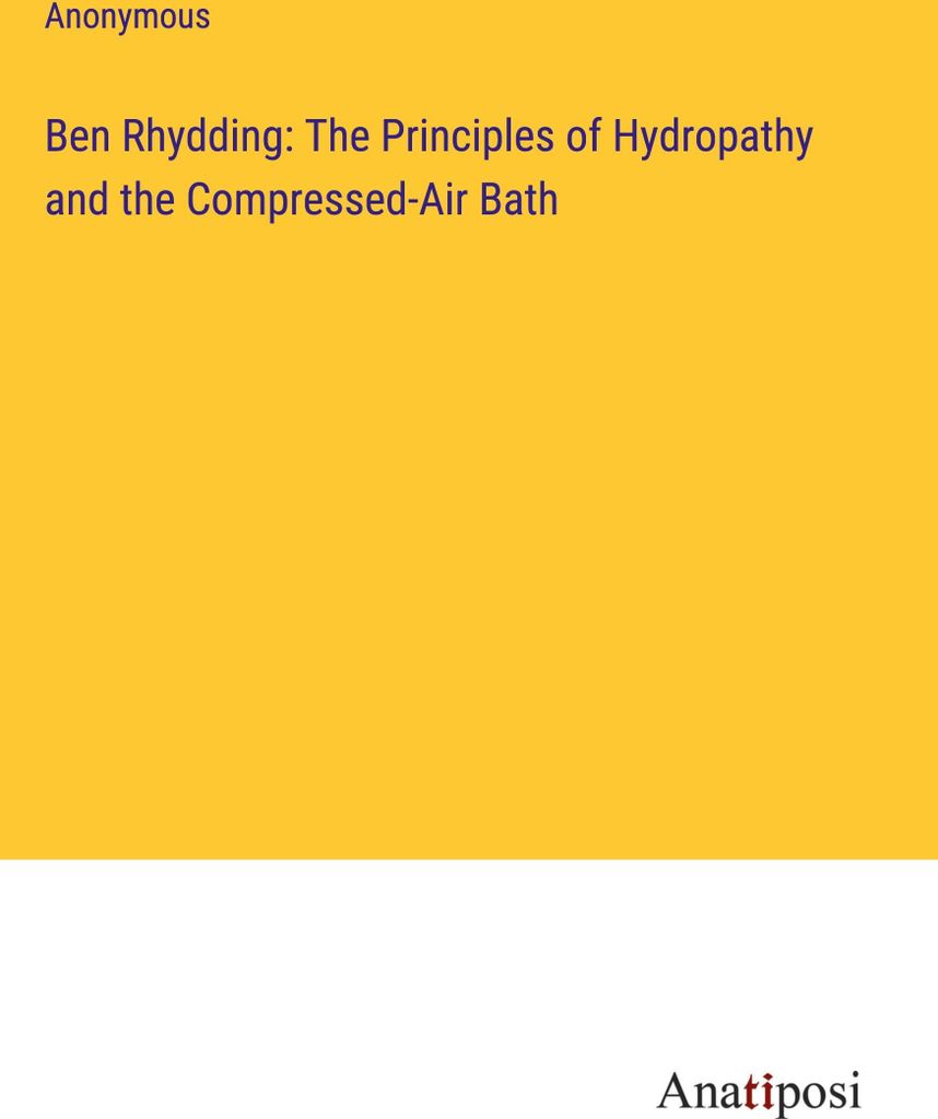 Ben Rhydding: The Principles of Hydropathy and the Compressed-Air Bath