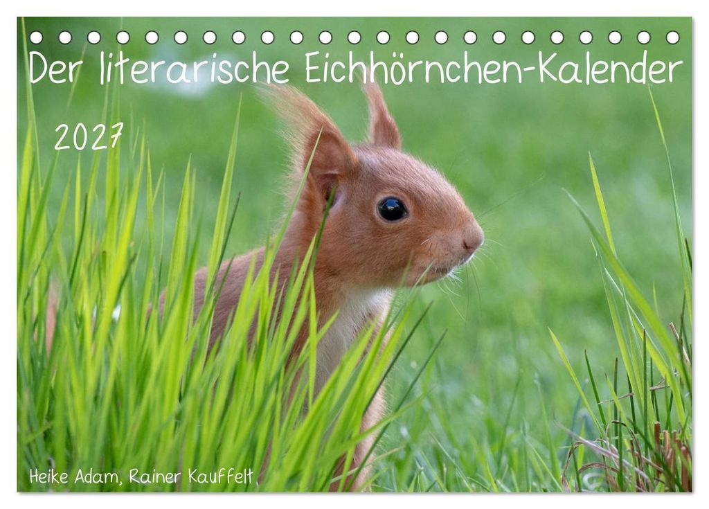 Der literarische Eichhörnchen-Kalender (Tischkalender 2027 DIN A5 quer), CALVENDO Monatskalender