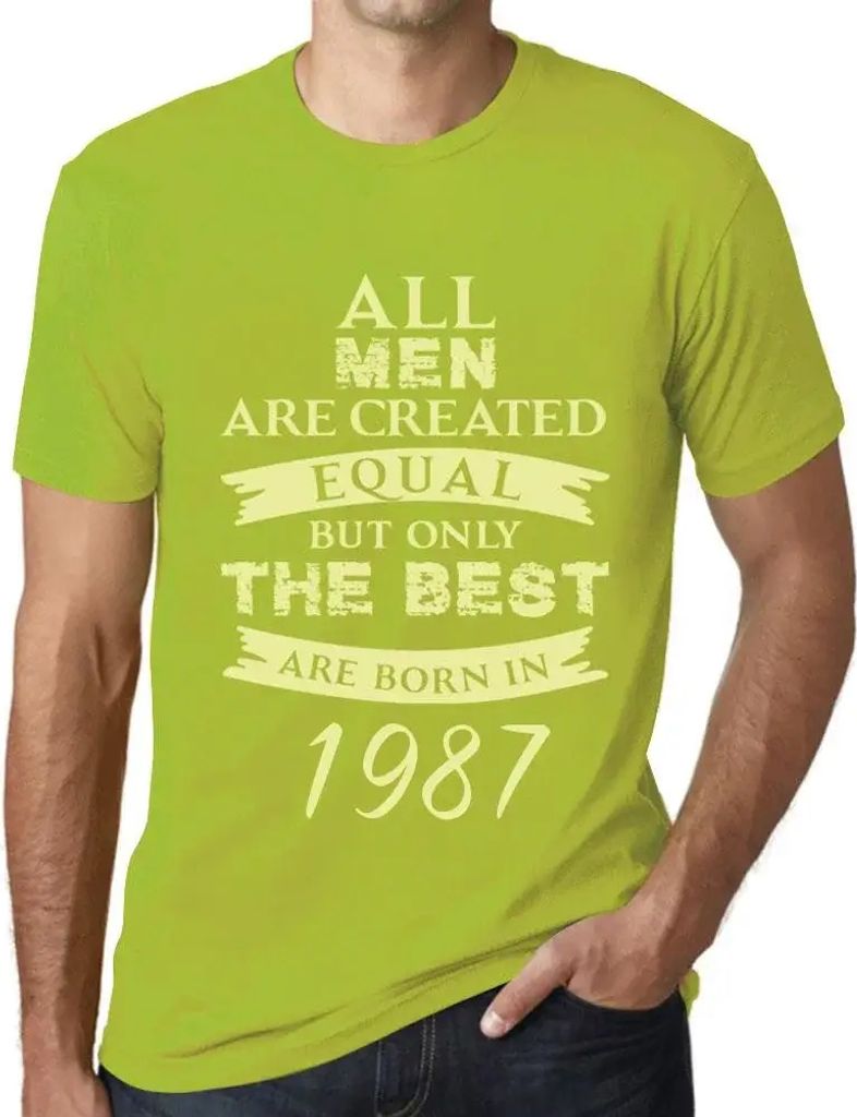 Herren Grafik T-Shirt Alle Menschen sind gleich aber nur die Besten werden 1987 geboren – All Men Are Created Equal but Only the Best Are Born in...