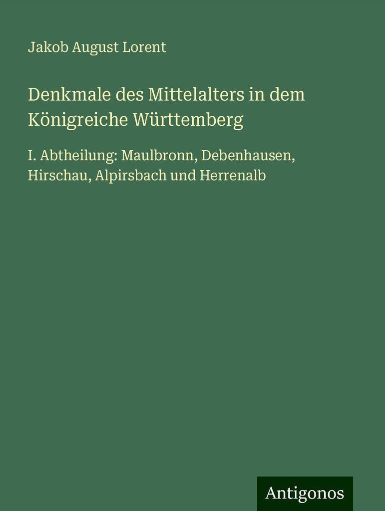 Denkmale des Mittelalters in dem Königreiche Württemberg