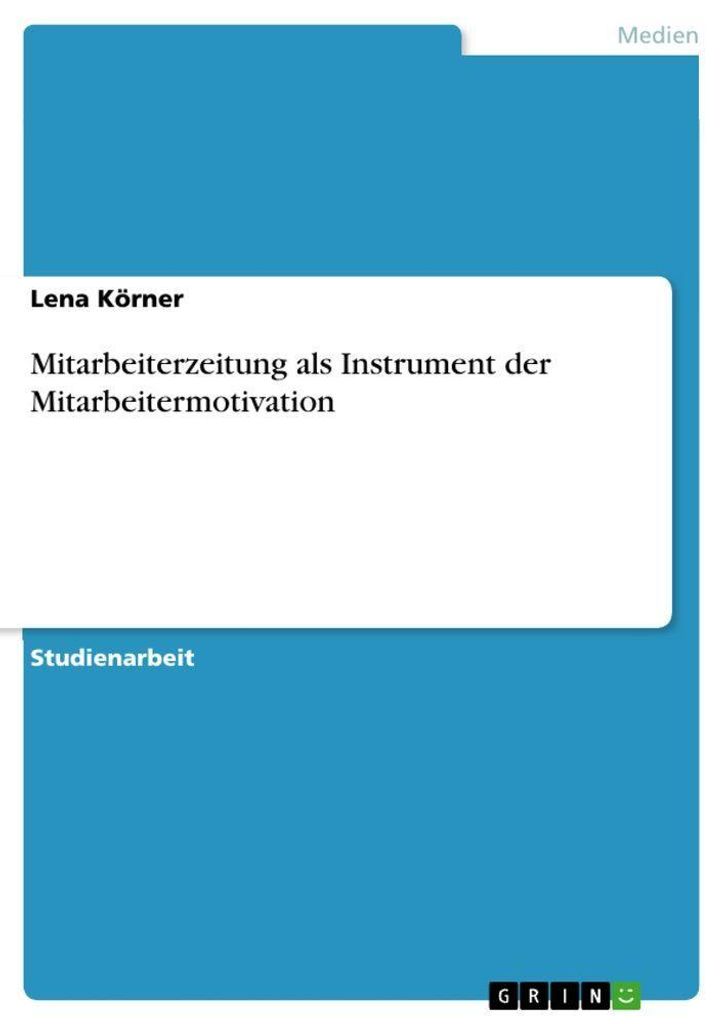 Mitarbeiterzeitung als Instrument der Mitarbeitermotivation