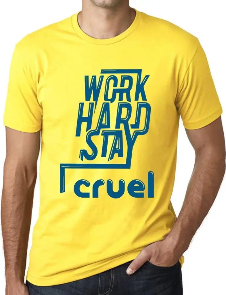 Herren Grafik T-Shirt Hart arbeiten grausam bleiben – Work Hard Stay Cruel – Öko-Verantwortlich Vintage Jahrgang Kurzarm Lustige Druck Geburtstag