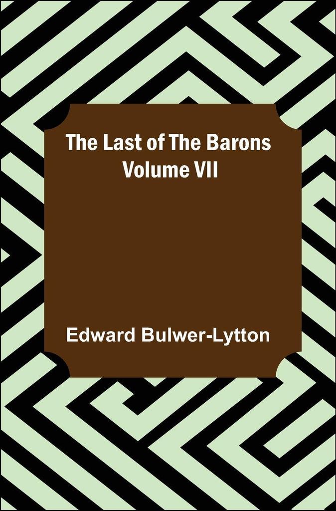 The Last of the Barons Volume VII