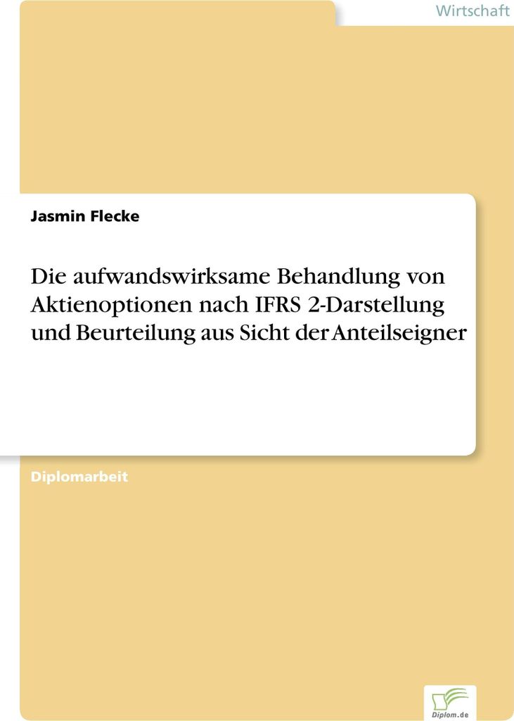 Die aufwandswirksame Behandlung von Aktienoptionen nach IFRS 2-Darstellung und Beurteilung aus Sicht der Anteilseigner