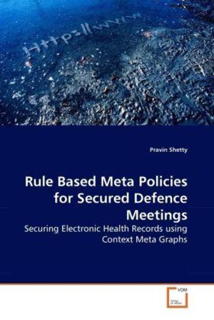 Shetty, P: Rule Based Meta Policies for Secured Defence Meet