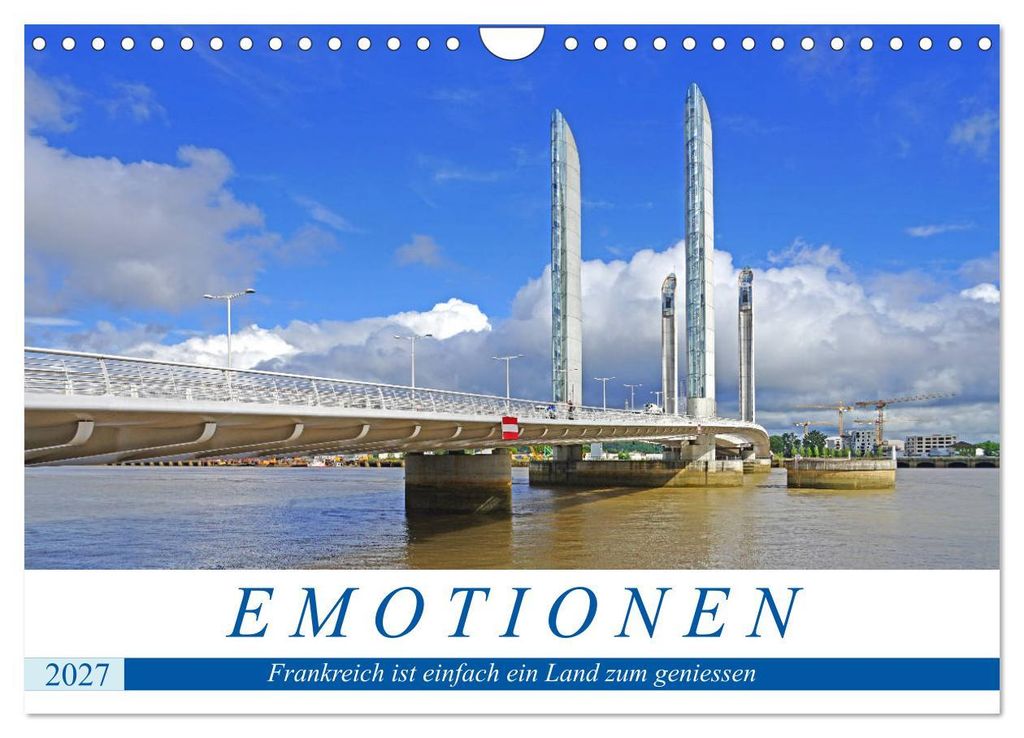 Emotionen - Frankreich ist einfach ein Land zum geniessen (Wandkalender 2027 DIN A4 quer), CALVENDO Monatskalender