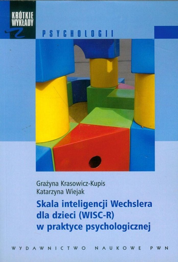 Skala inteligencji Wechslera dla dzieci (WISC-R) w praktyce psychologicznej - Grażyna Krasowicz-Kupis, Katarzyna Wiejak (Literatur auf Polnisch)