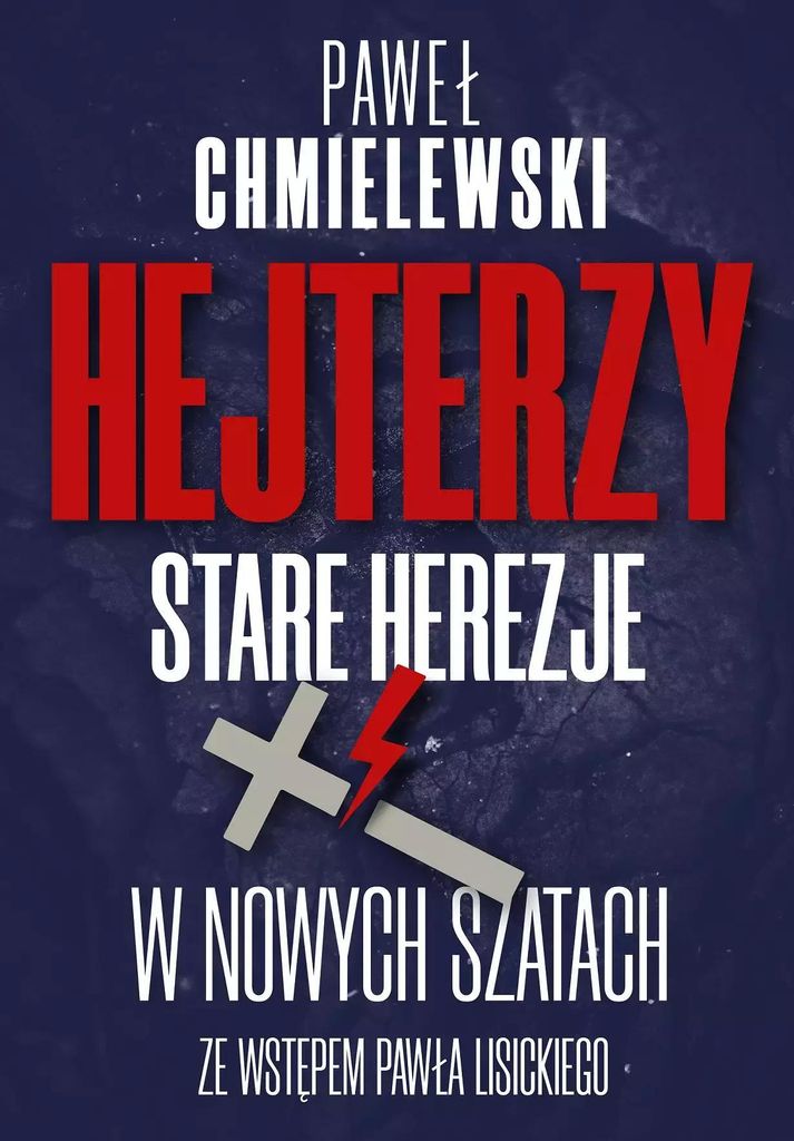 Hejterzy Stare Herezje w nowych szatach - Paweł Chmielewski (Literatur, Religion auf Polnisch)