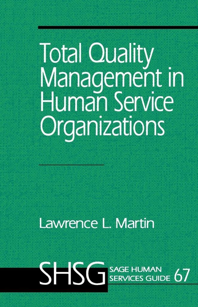 Total Quality Management in Human Service Organizations by Martin, L. New,,