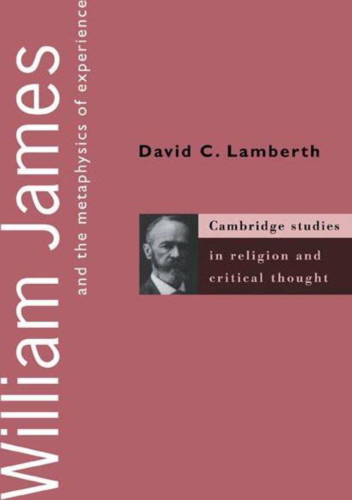 William James and the Metaphysics of Experience