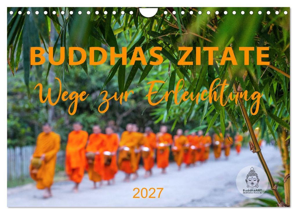 Buddhas Zitate Wege zur Erleuchtung (Wandkalender 2027 DIN A4 quer), CALVENDO Monatskalender